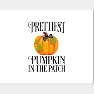 Prettiest Pumpkin In The Patch Posters and Art